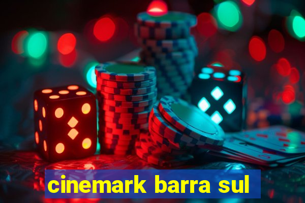 cinemark barra sul